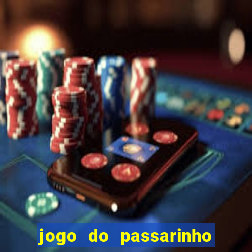 jogo do passarinho que da dinheiro